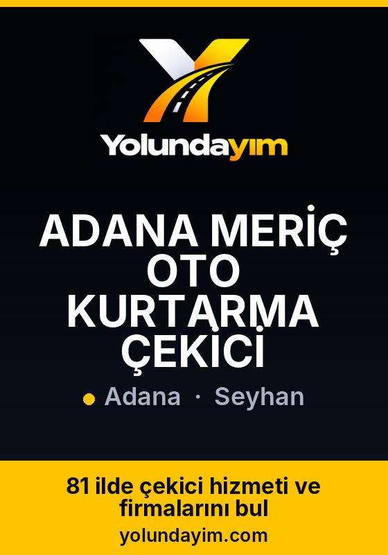 ADANA MERİÇ OTO KURTARMA ÇEKİCİ