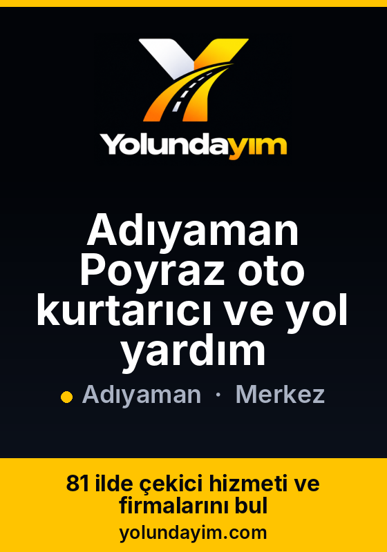 Adıyaman Poyraz oto kurtarıcı ve yol yardım