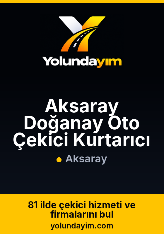 Aksaray Doğanay Oto Çekici Kurtarıcı
