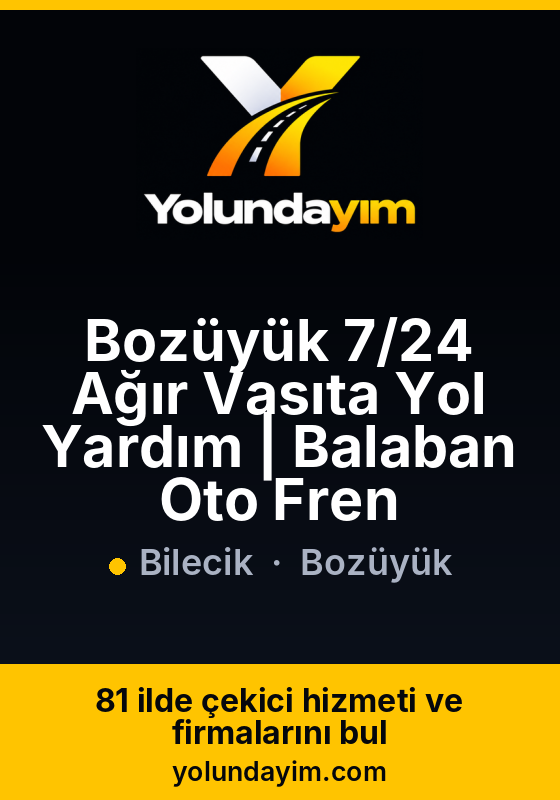 Bozüyük 7/24 Ağır Vasıta Yol Yardım | Balaban Oto Fren