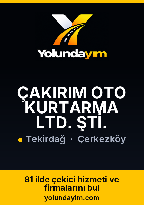 ÇAKIRIM OTO KURTARMA LTD. ŞTİ.