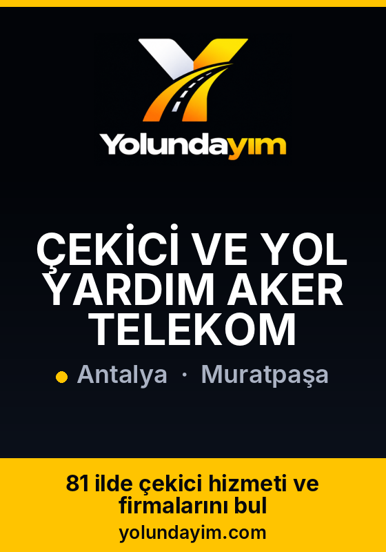 ÇEKİCİ VE YOL YARDIM AKER TELEKOM