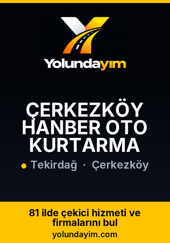 ÇERKEZKÖY HANBER OTO KURTARMA