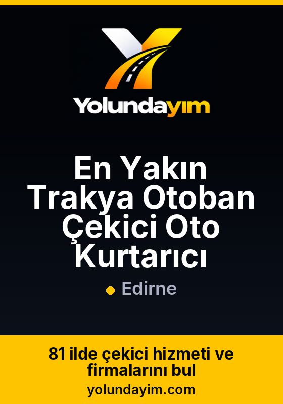 En Yakın Trakya Otoban Çekici Oto Kurtarıcı