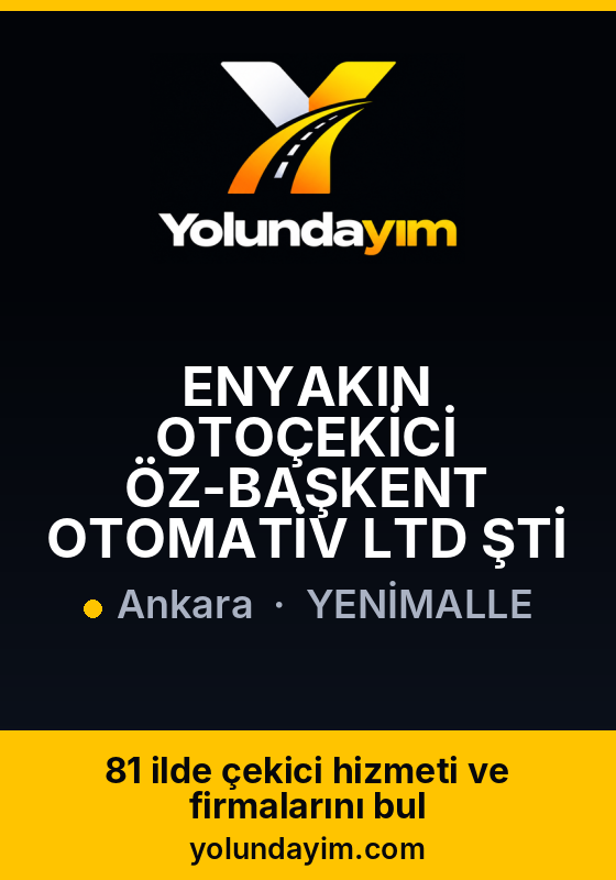 ENYAKIN OTOÇEKİCİ ÖZ-BAŞKENT OTOMATİV LTD ŞTİ