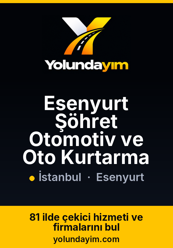 Esenyurt Şöhret Otomotiv ve Oto Kurtarma