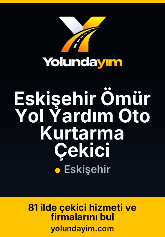 Eskişehir Ömür Yol Yardım Oto Kurtarma Çekici