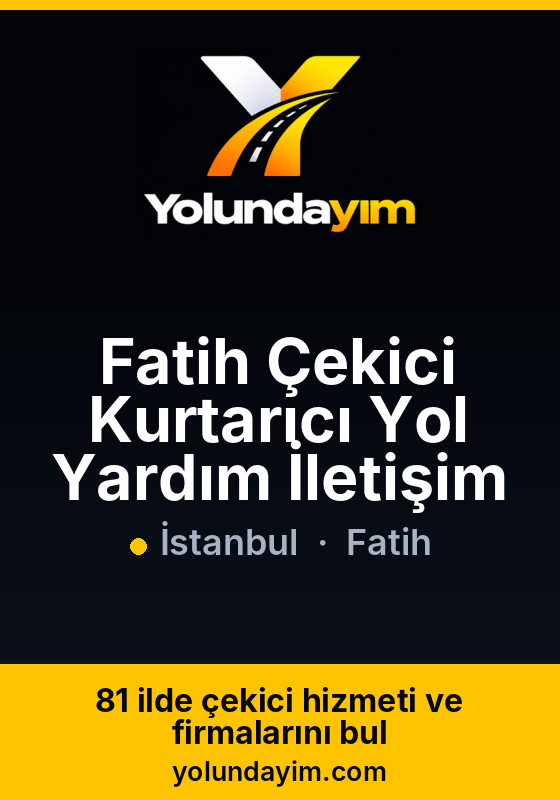 Fatih Çekici Kurtarıcı Yol Yardım İletişim
