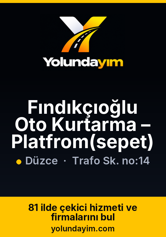 Fındıkçıoğlu Oto Kurtarma – Platfrom(sepet)