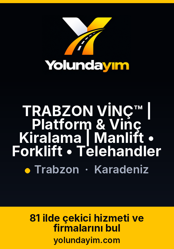 TRABZON VİNÇ™ | Platform & Vinç Kiralama | Manlift • Forklift • Telehandler